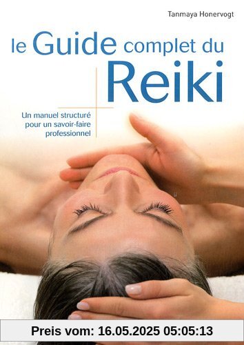 Le Guide complet du Reiki : Un manuel structuré pour un savoir-faire professionnel