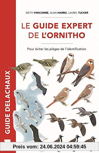 Le Guide expert de l'ornitho - Pour éviter les pièges de l'identification (Oiseaux)