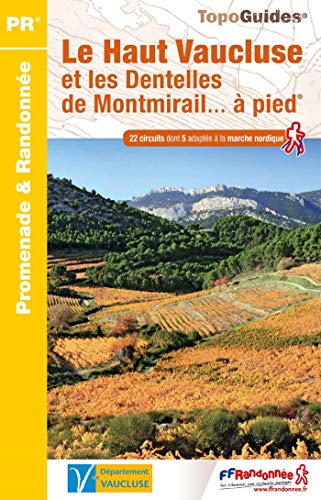 Haut Vaucluse et les Dentelles de Montmirail ... à pied 22PR (P843): ref P843 (Promenade & Randonnée) Haut Vaucluse et les Dentelles de Montmirail ... à pied 22PR (P843): ref P843 (Promenade & Randonnée)