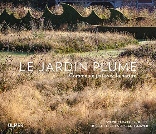Le jardin plume: Comme un jeu avec la nature