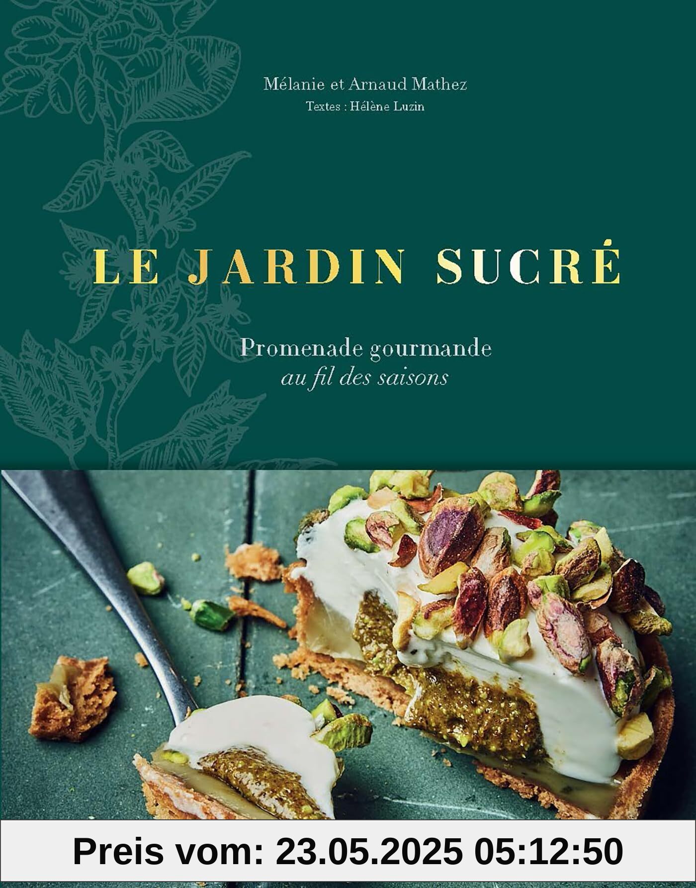 Le Jardin sucré: Promenade gourmande au fil des saisons