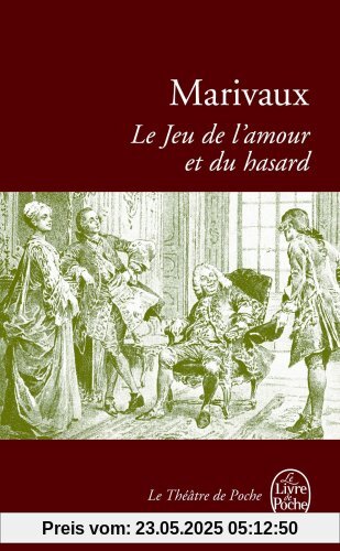 Le Jeu de L'Amour Et Du Hasard (Le Livre de Poche)