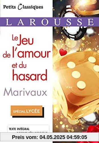 Le Jeu de l'amour et du hasard (Petits Classiques Larousse (33))