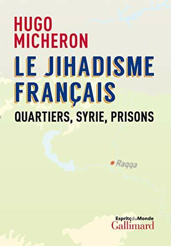 Le Jihadisme francais: Quartiers, Syrie, prisons