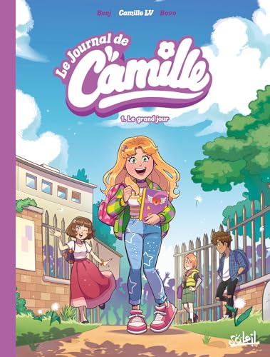 Le Journal de Camille T01: Le Grand Jour von SOLEIL