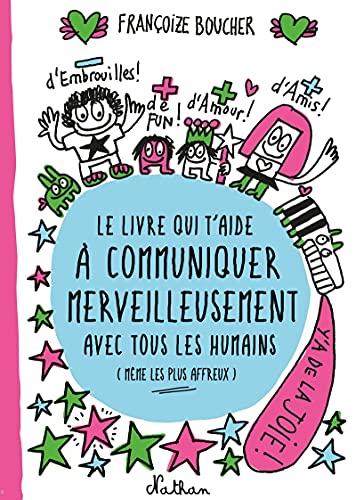 Le Livre qui t'aide à communiquer merveilleusement avec tous les humains (même les plus affreux) von NATHAN