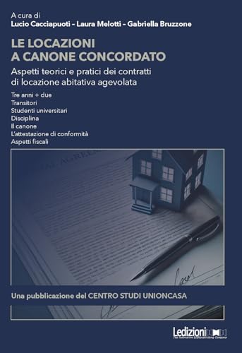 Le Locazioni a canone concordato. Aspetti teorici e pratici dei contratti di locazione abitativa agevolata Le Locazioni a canone concordato. Aspetti teorici e pratici dei contratti di locazione abitativa agevolata von Ledizioni