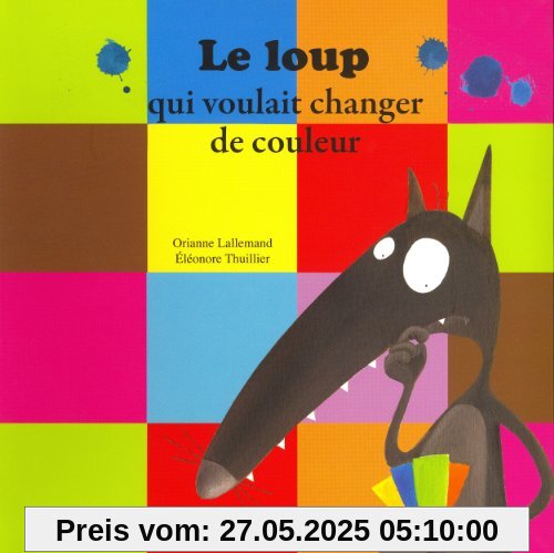 Le Loup Qui Voulait Changer De Couleurs