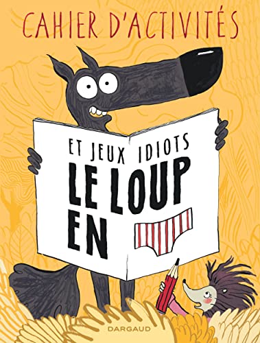 Le Loup en slip - Tome 0 - Le Loup en slip - Livre d'activités Le Loup en slip - Tome 0 - Le Loup en slip - Livre d'activités