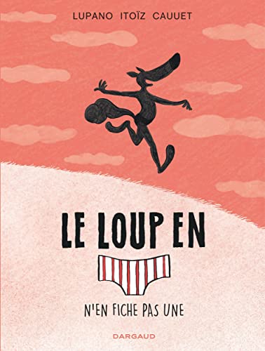 Le Loup en slip - Tome 4 - Le Loup en slip n'en fiche pas une von DARGAUD