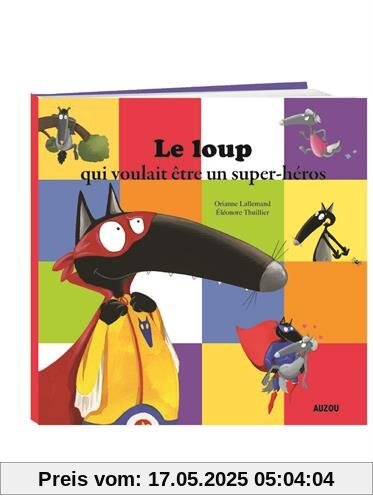 Le Loup qui voulait être un super-héros (petit format)