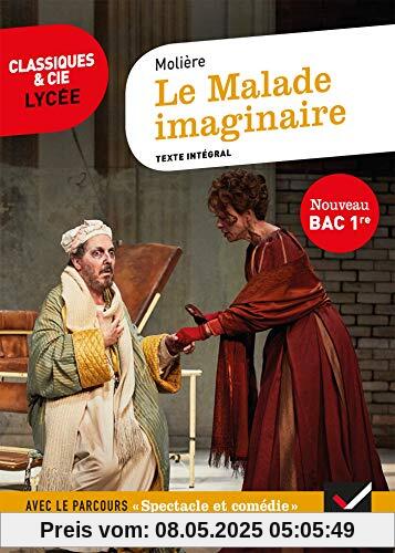 Le Malade imaginaire (Bac 2021): suivi du parcours « Spectacle et comédie » (Classiques & Cie Lycée (118))