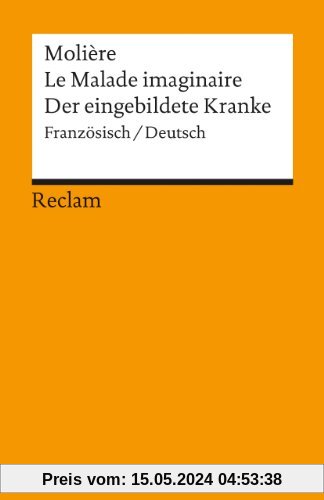 Le Malade imaginaire /Der eingebildete Kranke: Franz. /Dt.