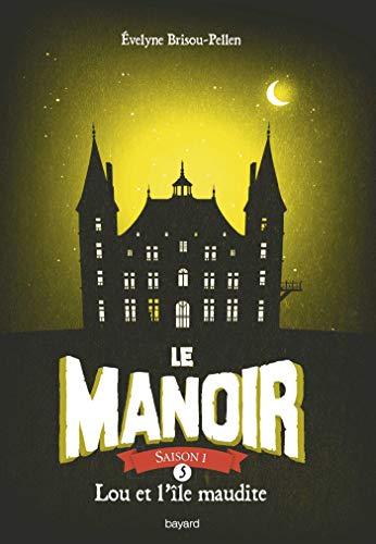 Le Manoir, Saison 1, Tome 5 : Lou et l'île maudite von Bayard