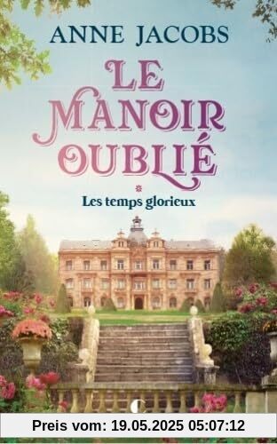 Le Manoir oublié: Les temps glorieux Le Manoir oublié: Les temps glorieux