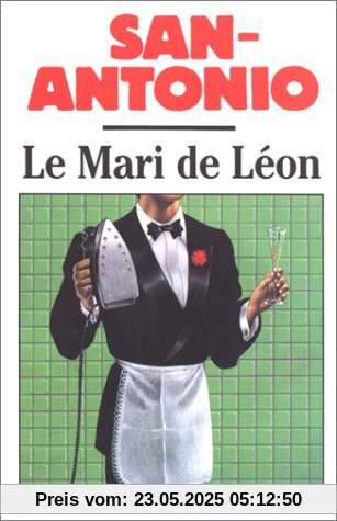 Le Mari de Léon : Chronique d'une amitié avancée, roman