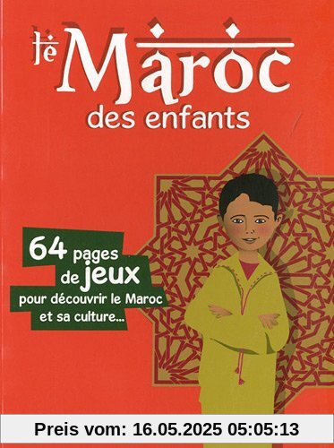 Le Maroc des enfants : 64 pages de jeux pour découvrir le Maroc et sa culture...