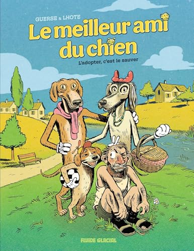 Le Meilleur ami du chien - tome 01: L'adopter c'est le sauver von FLUIDE GLACIAL