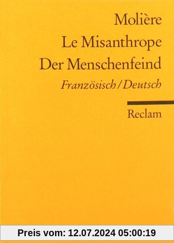 Le Misanthrope /Der Menschenfeind: Franz. /Dt.: Komödie in fünf Aufzügen