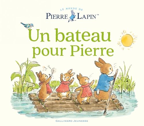 Le Monde de Pierre Lapin - Un bateau pour Pierre von GALLIMARD JEUNE