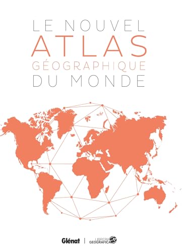 Le Nouvel Atlas géographique du monde 5e édition von GLENAT