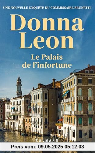 Le Palais de l'infortune: Une nouvelle enquête du Commissaire Brunetti