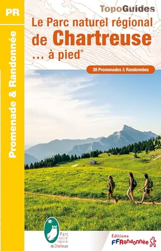 Le Parc naturel régional de Chartreuse à pied (PN06): 38 promenades & Randonnées (Promenade & Randonnée)