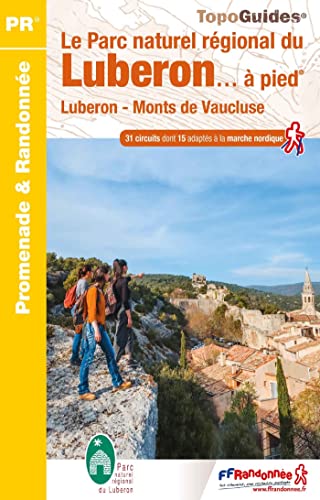Le Parc naturel régional du Luberon à pied (PN01): Luberon - Monts de Vaucluse (Promenade & Randonnée, Band 0)
