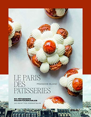 Le Paris des pâtisseries Le Paris des pâtisseries