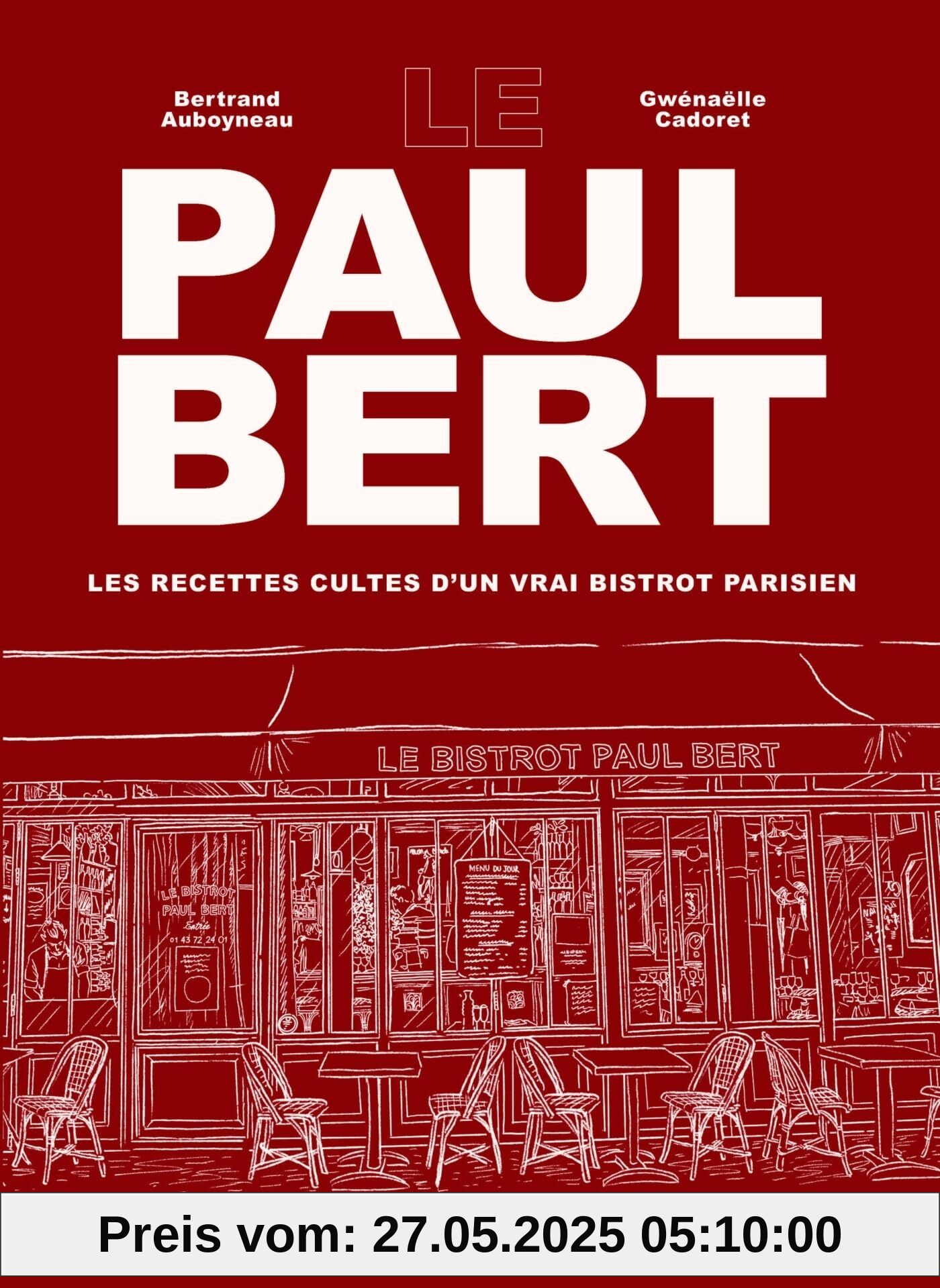 Le Paul Bert: Les recettes cultes d'un vrai bistrot parisien