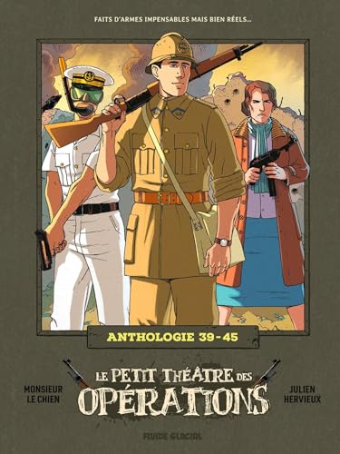 Le Petit Théâtre des opérations - Anthologie 39-45: 2e Guerre mondiale Le Petit Théâtre des opérations - Anthologie 39-45: 2e Guerre mondiale von FLUIDE GLACIAL