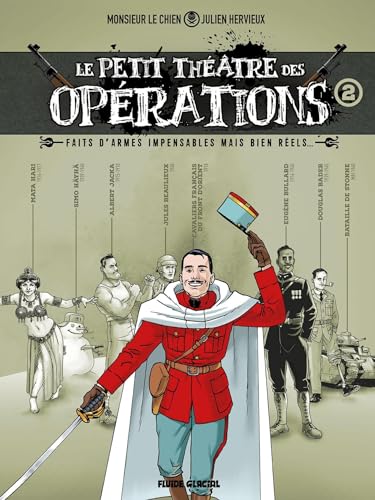 Le Petit Théâtre des opérations - tome 02: Faits d'armes impensables mais bien réels...