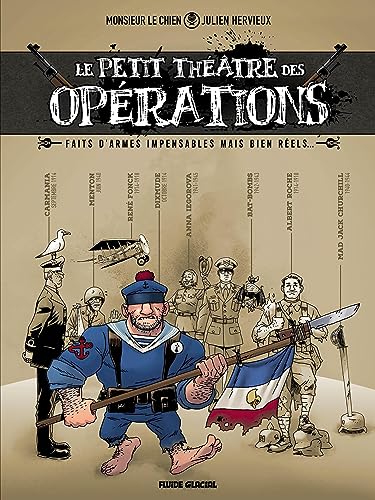 Le Petit Théâtre des opérations - tome 01: Faits d'armes impensables mais bien réels...