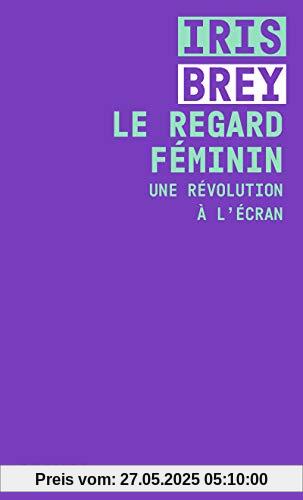 Le Regard féminin - Une révolution à l'écran