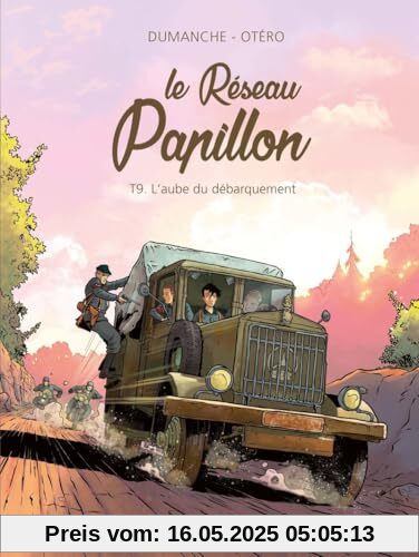 Le Réseau Papillon - Tome 9 L'aube du débarquement Le Réseau Papillon - Tome 9 L'aube du débarquement