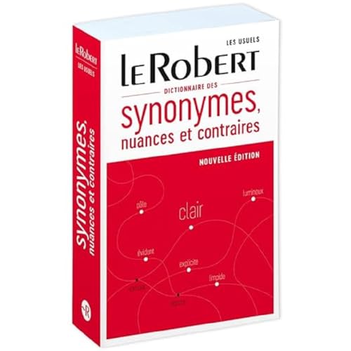 Le Robert Dictionnaire de Synonymes, Nuances et Contraires: Bound 'Library' edition (References Langue Francaise)