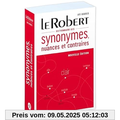 Le Robert Dictionnaire de Synonymes, Nuances et Contraires: Bound 'Library' edition (References Langue Francaise)