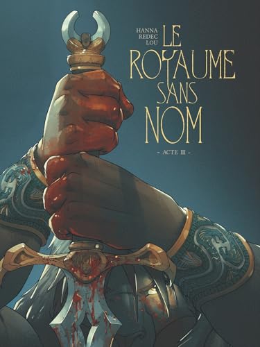 Le Royaume sans nom - Tome 03: Acte III von GLENAT