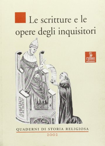 Le Scritture e le opere degli inquisitori (Quaderni di storia religiosa) von Cierre edizioni