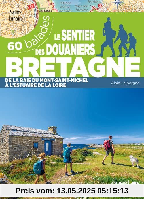Le Sentier des douaniers Bretagne - 60 balades: 60 balades de la baie du Mont-Saint-Michel à l'estuaire de la Loire
