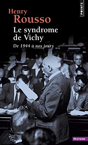Le Syndrome de Vichy: De 1944 à nos jours