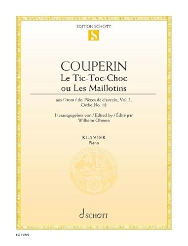 Le Tic-Toc-Choc ou Les Maillotins: aus "Pièces de clavecin", Vol. 3, Ordre No. 18. Cembalo (Klavier). (Edition Schott Einzelausgabe)