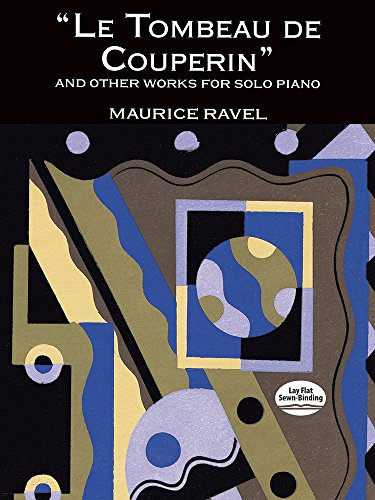 Ravel Le Tombeau De Couperin And Other Works For Solo Piano (Dover Classical Piano Music)