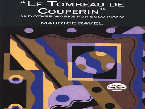 Le Tombeau de Couperin and Other Works for Solo Piano (Dover Classical Piano Music)