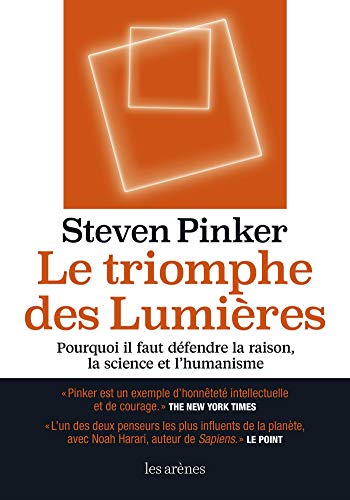 Le Triomphe des lumières: Pourquoi il faut défendre la raison, la science et l'humanité