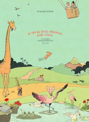 Le Ver de terre amoureux d'une étoile: et autres bandes dessinées, 1895-1922 von 2024