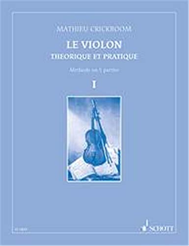 Le Violon: Théorique et pratique. Vol. I. Violine.