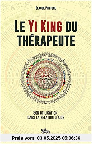 Le Yi King du thérapeute - Son utilisation dans la relation d'aide