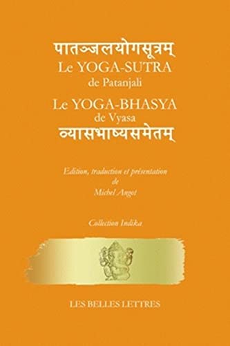 Le Yoga-S?tra de Patanjali Suivi Du Yoga-Bha?ya de Vyasa: La Parole Sur Le Silence (Collection Indika, Band 1)