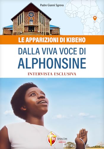 Le apparizioni di Kibeho dalla viva voce di Alphonsine von Editrice Shalom